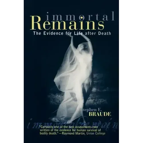 Immortal Remains: The Evidence for Life After Death - Paperback | Books | Wiccan Center