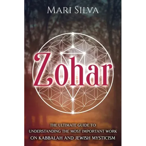 Zohar: The Ultimate Guide to Understanding the Most Important Work on Kabbalah and Jewish Mysticism - Paperback | Books | Wiccan Center