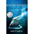 The Reluctant Messenger-Tales from Beyond Belief: An ordinary person's extraordinary journey into the unknown - Hardcover | Books | Wiccan Center