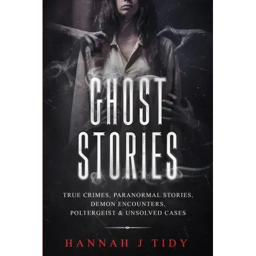 Ghost Stories: True crimes, Paranormal stories, Demon encounters, poltergeist & unsolved cases. - Paperback | Books | Wiccan Center