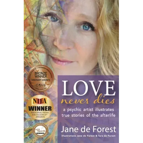 Love Never Dies - A Psychic Artist Illustrates True Stories of the Afterlife - Paperback | Books | Wiccan Center