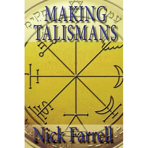Making Talismans: Creating Living Magical Tools for Change and Transformation - Paperback | Books | Wiccan Center