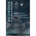 Asteroids in Human Design: Awakening the Feminine Archetype - Paperback | Books | Wiccan Center