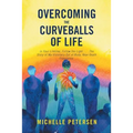 Overcoming the Curveballs of Life: In Your Lifetime, Follow the Light . . . the Story of My Visionary, Out-Of-Body Near-Death Experience - Paperback | Books | Wiccan Center