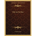 Why Are We Here - Paperback