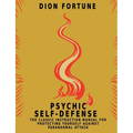 Psychic Self-Defense: The Classic Instruction Manual for Protecting Yourself Against Paranormal Attack - Paperback | Books | Wiccan Center