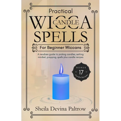 Practical Wicca Candle Spells for Beginner Wiccans: A newbies guide to picking candles, setting mindset, prepping, spells plus candle recipes - Paperback | Books | Wiccan Center