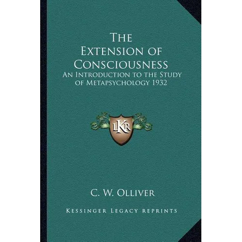 The Extension of Consciousness: An Introduction to the Study of Metapsychology 1932 - Paperback | Books | Wiccan Center