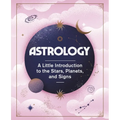 Astrology: A Little Introduction to the Stars, Planets, and Signs - Hardcover