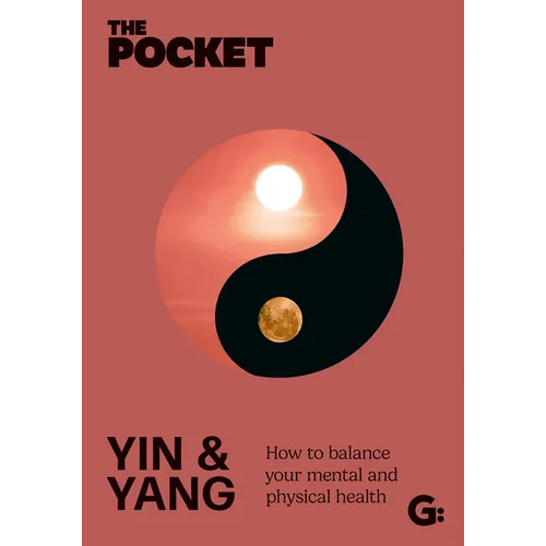 The Pocket Yin & Yang: How to Balance Your Mental and Physical Health - Hardcover | Books | Wiccan Center