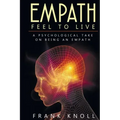 Empath: Feel to Live: A Psychological Take on Being an Empath - Paperback | Books | Wiccan Center