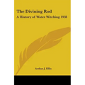 The Divining Rod: A History of Water Witching 1938 - Paperback | Books | Wiccan Center