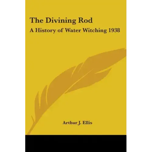 The Divining Rod: A History of Water Witching 1938 - Paperback | Books | Wiccan Center
