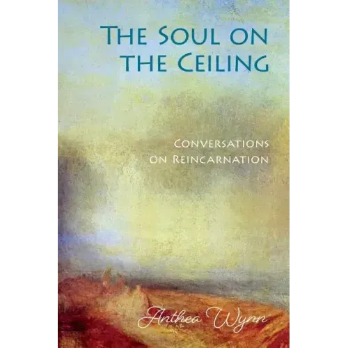 The Soul on the Ceiling: conversations on reincarnation - Paperback | Books | Wiccan Center