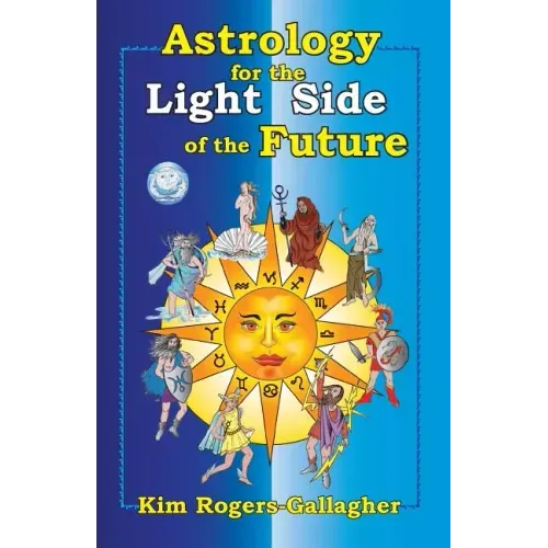 Astrology for the Light Side of the Future - Paperback