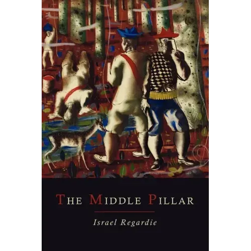 The Middle Pillar: A Co-Relation of the Principles of Analytical Psychology and the Elementary Techniques of Magic - Paperback | Books | Wiccan Center