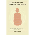 Let Your Body Interpret Your Dreams - Hardcover