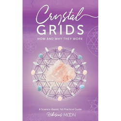 Crystal Grids: How and Why They Work: A Science-Based, Yet Practical Guide - Paperback | Books | Wiccan Center