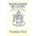 Baduanjin Qi Gong: Seated Eight Section Brocade - Paperback