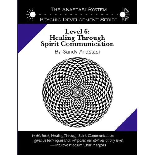 The Anastasi System - Psychic Development Level 6: Healing Through Spirit Communication - Paperback | Books | Wiccan Center