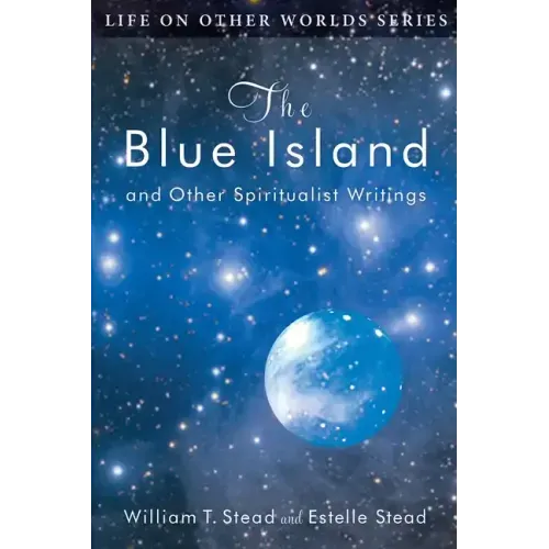 The Blue Island: and Other Spiritualist Writings - Paperback | Books | Wiccan Center