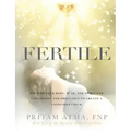 Fertile: Prepare Your Body, Mind, and Spirit for Conception and Pregnancy to Create a Conscious Child - Paperback | Books | Wiccan Center