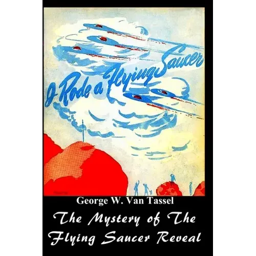 I Rode a Flying Saucer.: The Mystery of The Flying Saucers Revealed - Paperback | Books | Wiccan Center