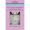 The Story of Astrology: The Belief in the Stars as a Factor in Human Progress - Paperback | Books | Wiccan Center