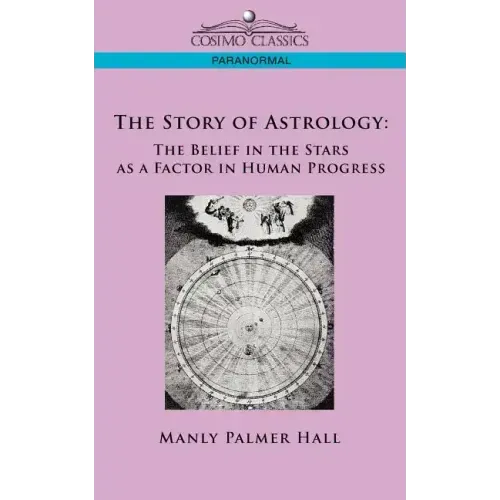 The Story of Astrology: The Belief in the Stars as a Factor in Human Progress - Paperback | Books | Wiccan Center