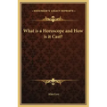 What Is a Horoscope and How Is It Cast? - Hardcover