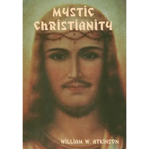 Mystic Christianity: The Inner Teachings of the Master - Hardcover | Books | Wiccan Center