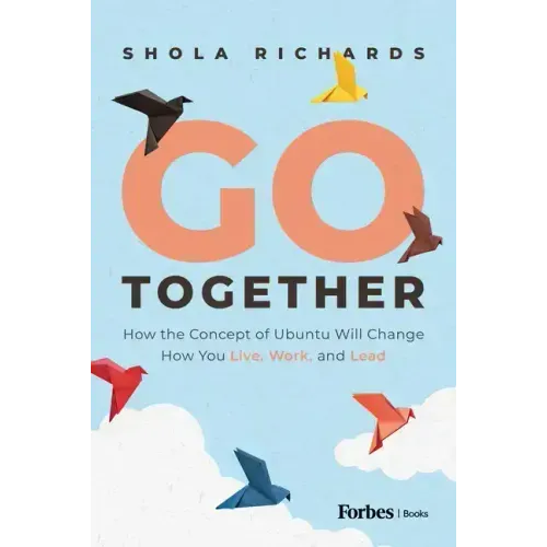 Go Together: How the Concept of Ubuntu Will Change How We Work, Live and Lead - Hardcover | Books | Wiccan Center