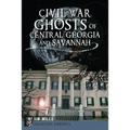 Civil War Ghosts of Central Georgia and Savannah - Paperback | Books | Wiccan Center