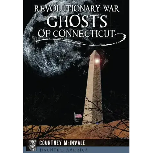 Revolutionary War Ghosts of Connecticut - Paperback | Books | Wiccan Center