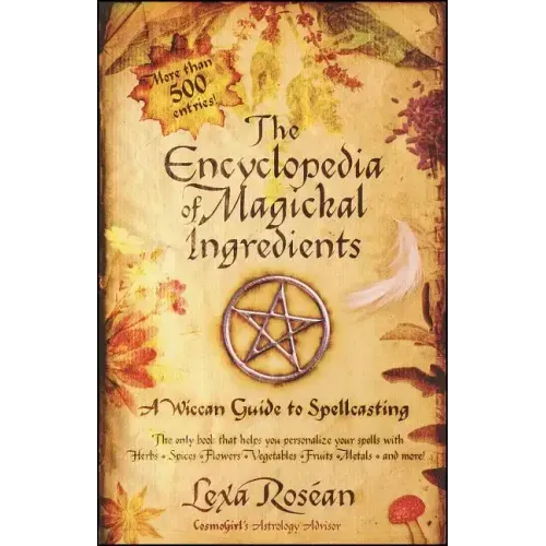 The Encyclopedia of Magickal Ingredients: A Wiccan Guide to Spellcasting - Paperback | Books | Wiccan Center