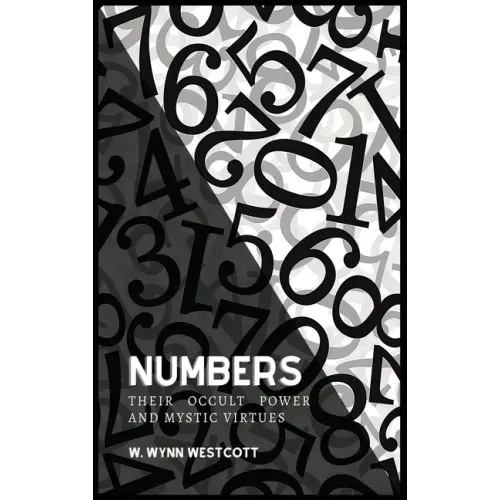 NUMBERS, Their Occult Power And Mystic Virtues - Hardcover