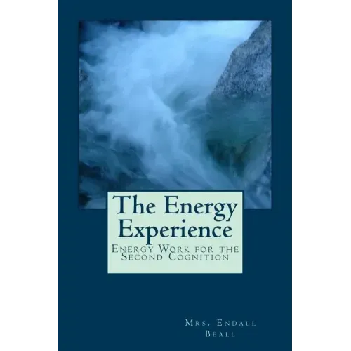 The Energy Experience: Energy Work for the Second Cognition - Paperback | Books | Wiccan Center