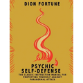 Psychic Self-Defense: The Classic Instruction Manual for Protecting Yourself Against Paranormal Attack - Paperback | Books | Wiccan Center
