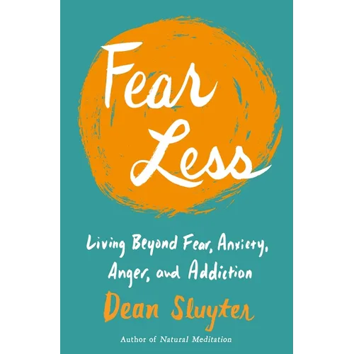 Fear Less: Living Beyond Fear, Anxiety, Anger, and Addiction - Paperback | Books | Wiccan Center