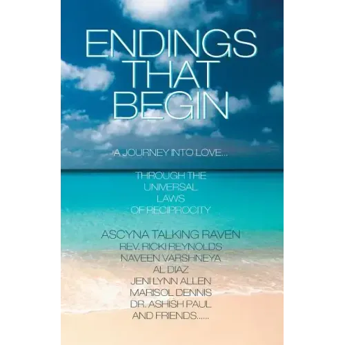 Endings That Begin...: A Journey Into Love Through the Universal Laws of Reciprocity - Paperback | Books | Wiccan Center