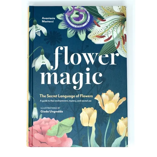 Flower Magic: The Secret Language of Flowers - Hardcover
