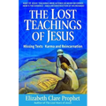 The Lost Teachings of Jesus: Missing Texts - Karma and Reincarnation