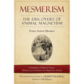 Mesmerism: The Discovery of Animal Magnetism: English Translation of Mesmer's historic Mémoire sur la découverte du Magnétisme Animal - Paperback | Books | Wiccan Center