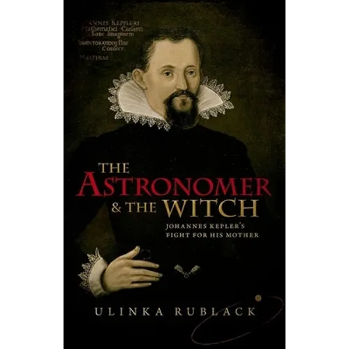 The Astronomer and the Witch: Johannes Kepler's Fight for His Mother - Hardcover | Books | Wiccan Center