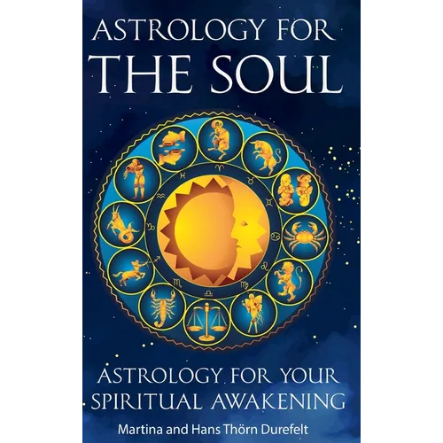 Astrology for the Soul: Discover your Healing gifts & open up for inner Expansion - Hardcover | Books | Wiccan Center
