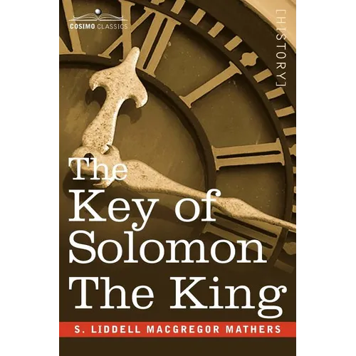 The Key of Solomon the King: (Clavicula Salomonis) - Hardcover | Books | Wiccan Center