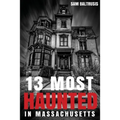 13 Most Haunted in Massachusetts - Paperback | Books | Wiccan Center