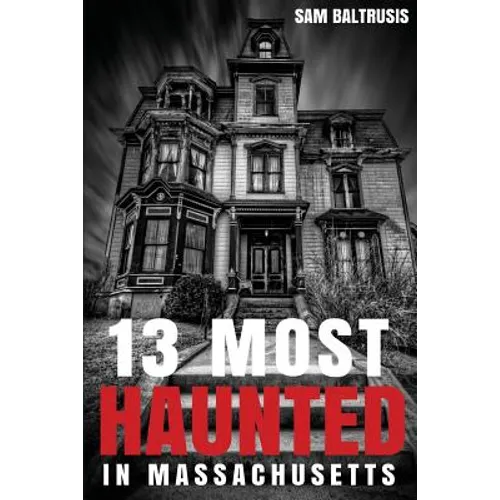 13 Most Haunted in Massachusetts - Paperback | Books | Wiccan Center