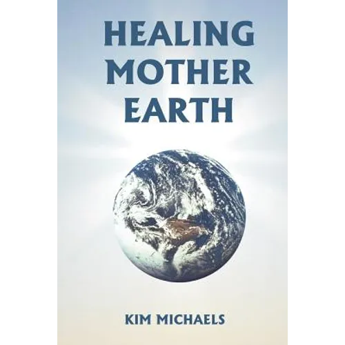 Healing Mother Earth - Paperback | Books | Wiccan Center