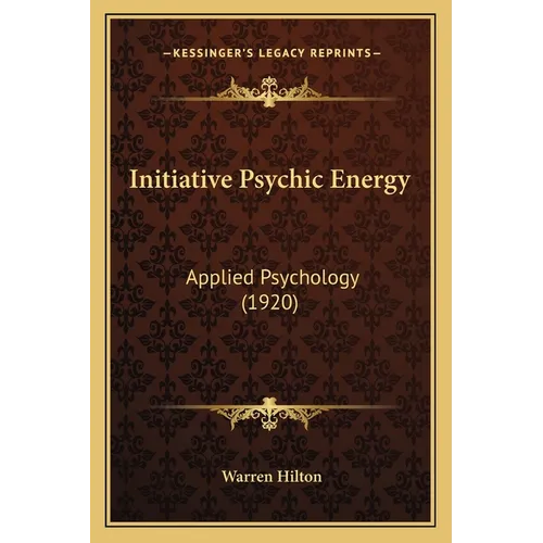 Initiative Psychic Energy: Applied Psychology (1920) - Paperback | Books | Wiccan Center